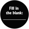 black circle with text "fill in the blank"